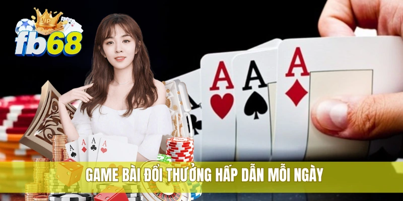 FB68 39 Game bài đổi thưởng hấp dẫn mỗi ngày